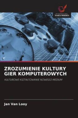 Zrozumienie Kultury Gier Komputerowych