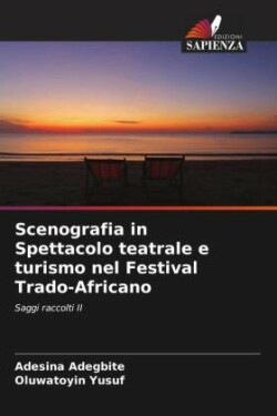 Scenografia in Spettacolo teatrale e turismo nel Festival Trado-Africano