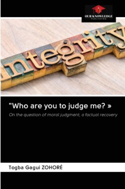 "Who are you to judge me?
