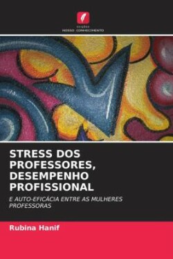 STRESS DOS PROFESSORES, DESEMPENHO PROFISSIONAL