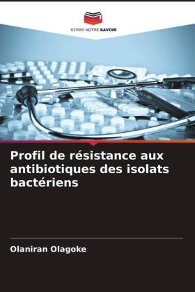 Profil de résistance aux antibiotiques des isolats bactériens