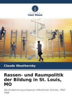 Rassen- und Raumpolitik der Bildung in St. Louis, MO