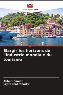 Élargir les horizons de l'industrie mondiale du tourisme