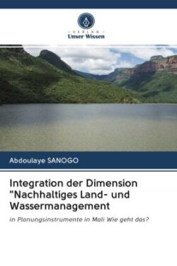 Integration der Dimension "Nachhaltiges Land- und Wassermanagement