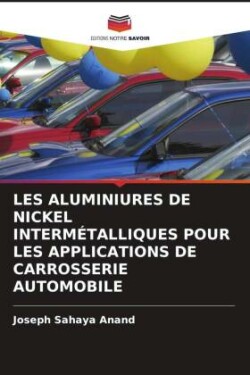 Les Aluminiures de Nickel Intermétalliques Pour Les Applications de Carrosserie Automobile