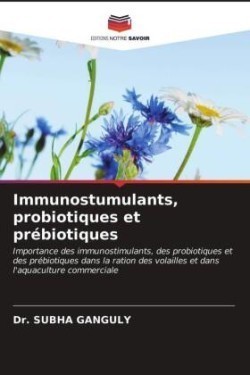 Immunostumulants, probiotiques et prébiotiques