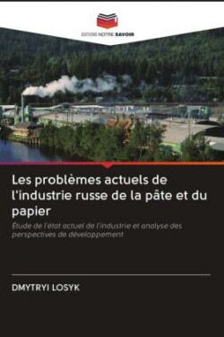 Les problèmes actuels de l'industrie russe de la pâte et du papier