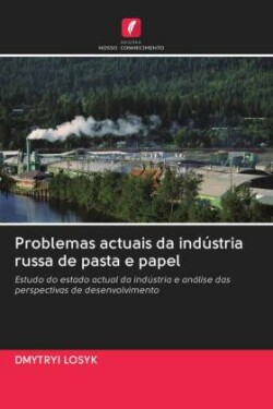 Problemas actuais da indústria russa de pasta e papel