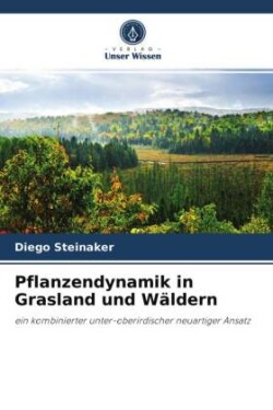 Pflanzendynamik in Grasland und Wäldern