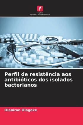 Perfil de resistência aos antibióticos dos isolados bacterianos