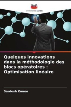 Quelques innovations dans la méthodologie des blocs opératoires : Optimisation linéaire