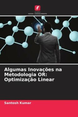 Algumas Inovações na Metodologia OR: Optimização Linear