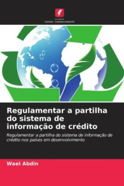 Regulamentar a partilha do sistema de informação de crédito