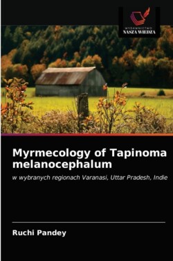 Myrmecology of Tapinoma melanocephalum