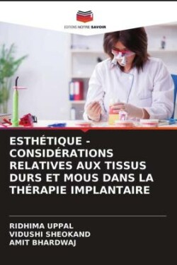 Esthétique - Considérations Relatives Aux Tissus Durs Et MOUS Dans La Thérapie Implantaire