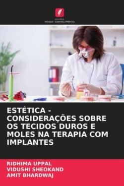 Estética - Considerações Sobre OS Tecidos Duros E Moles Na Terapia Com Implantes