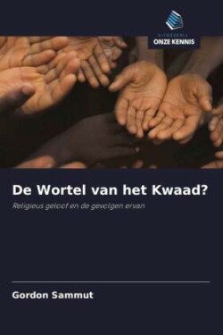 De Wortel van het Kwaad?