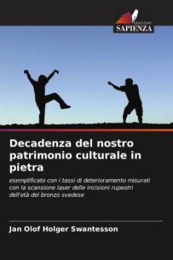 Decadenza del nostro patrimonio culturale in pietra