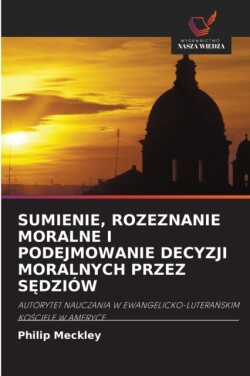 Sumienie, Rozeznanie Moralne I Podejmowanie Decyzji Moralnych Przez SĘdziów