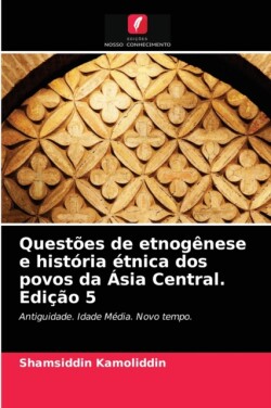 Questões de etnogênese e história étnica dos povos da Ásia Central. Edição 5