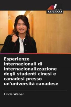 Esperienze internazionali di internazionalizzazione degli studenti cinesi e canadesi presso un'università canadese