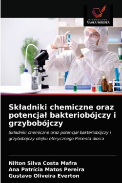 Skladniki chemiczne oraz potencjal bakteriobójczy i grzybobójczy