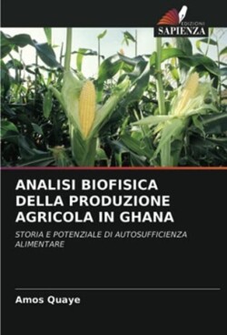Analisi Biofisica Della Produzione Agricola in Ghana