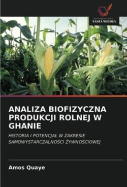 Analiza Biofizyczna Produkcji Rolnej W Ghanie