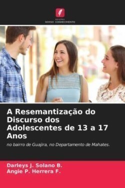 Resemantização do Discurso dos Adolescentes de 13 a 17 Anos