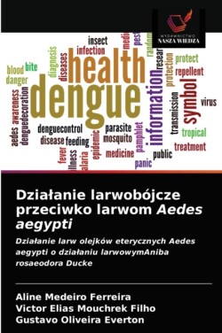 Dzialanie larwobójcze przeciwko larwom Aedes aegypti