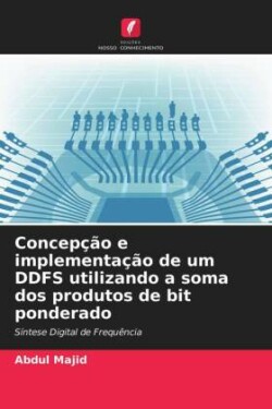 Concepção e implementação de um DDFS utilizando a soma dos produtos de bit ponderado