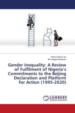 Gender Inequality: A Review of Fulfilment of Nigeria's Commitments to the Beijing Declaration and Platform for Action (1995-2020)
