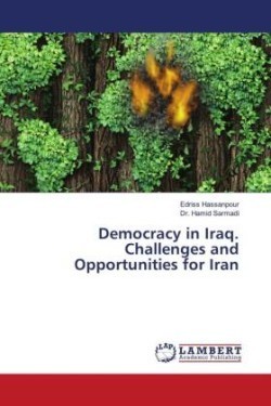 Democracy in Iraq. Challenges and Opportunities for Iran
