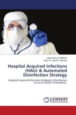 Hospital Acquired Infections (HAIs) & Automated Disinfection Strategy