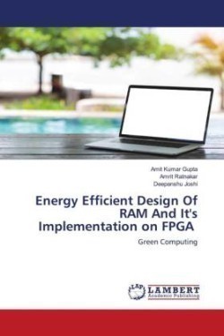 Energy Efficient Design Of RAM And It's Implementation on FPGA