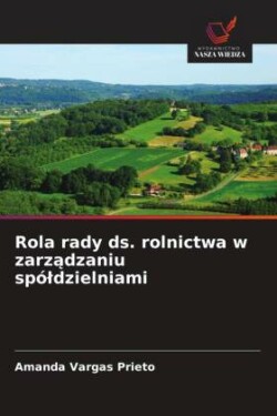 Rola rady ds. rolnictwa w zarządzaniu spóldzielniami