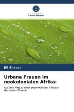 Urbane Frauen im neokolonialen Afrika