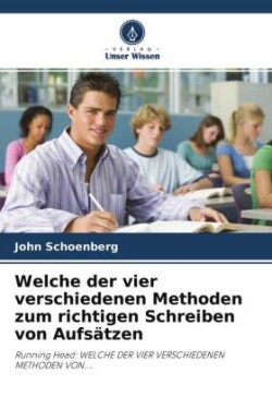 Welche der vier verschiedenen Methoden zum richtigen Schreiben von Aufsätzen