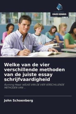 Welke van de vier verschillende methoden van de juiste essay schrijfvaardigheid