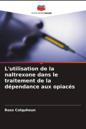 L'utilisation de la naltrexone dans le traitement de la dépendance aux opiacés