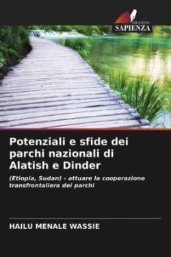 Potenziali e sfide dei parchi nazionali di Alatish e Dinder
