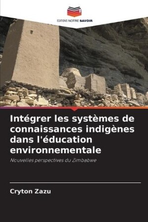 Intégrer les systèmes de connaissances indigènes dans l'éducation environnementale