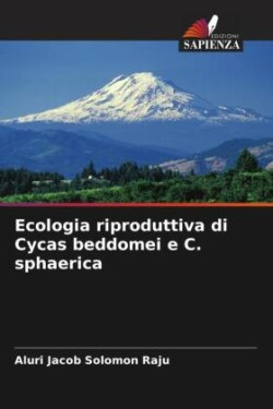 Ecologia riproduttiva di Cycas beddomei e C. sphaerica