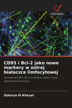 CD95 i Bcl-2 jako nowe markery w ostrej bialaczce limfocytowej