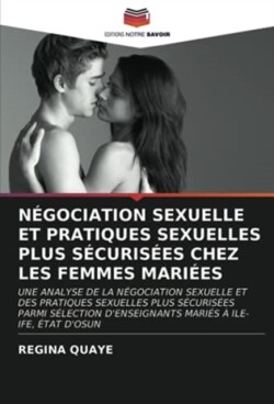 Négociation Sexuelle Et Pratiques Sexuelles Plus Sécurisées Chez Les Femmes Mariées