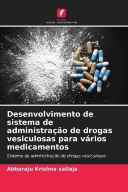 Desenvolvimento de sistema de administração de drogas vesiculosas para vários medicamentos