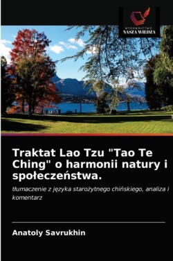 Traktat Lao Tzu "Tao Te Ching" o harmonii natury i spoleczeństwa.