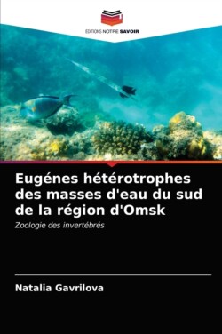 Eugénes hétérotrophes des masses d'eau du sud de la région d'Omsk