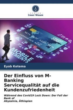 Einfluss von M-Banking Servicequalität auf die Kundenzufriedenheit