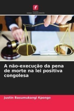 não-execução da pena de morte na lei positiva congolesa